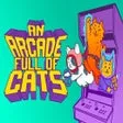 An Arcade Full of Cats