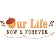 Our Life: Now & Forever