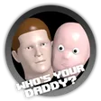 Whos Your Daddy?