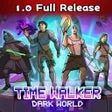 Time Walker: Dark World