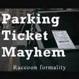 Parking Ticket Mayhem
