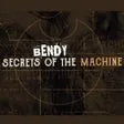 Bendy: Secrets of the Machine