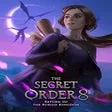 The Secret Order 8: Return to the Buried Kingdom