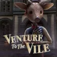 Venture to the Vile
