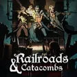 Railroads & Catacombs