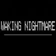 Waking Nightmare