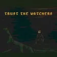Trust the Watchers