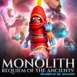 Monolith: Requiem of the Ancients