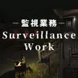 Surveillance Work | ç£è¦æ¥­å
