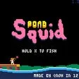 Pond Squid