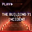 The Building 71 Incident