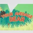 Your Average Bear
