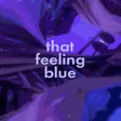 that feeling blue