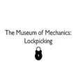 Museum of Mechanics: Lockpicking