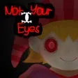 Not Your Eyes