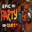 Epic Party  Quest