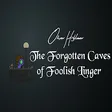 The Forgotten Caves of Foolish Linger