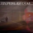 Hyperliminal