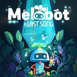 Melobot - A Last Song