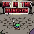 Die in the Dungeon