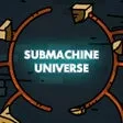 Submachine Universe