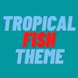 Tropical Fish Theme